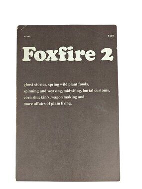 Foxfire 2 Eliot Wigginton Paperback 1973 Folklore & Traditions Rustic Living